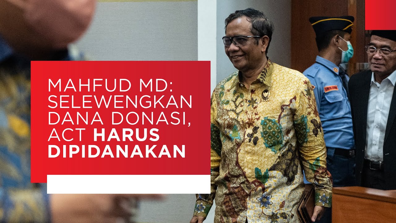 Mahfud MD: Penyelewengan Dana Donasi oleh ACT Harus Diproses Hukum Pidana
