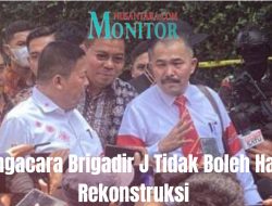 Pengacara Brigadir J Tidak Boleh Hadir di Rekontruksi